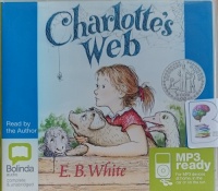 Charlotte's Web written by E.B. White performed by E.B. White on MP3 CD (Unabridged)